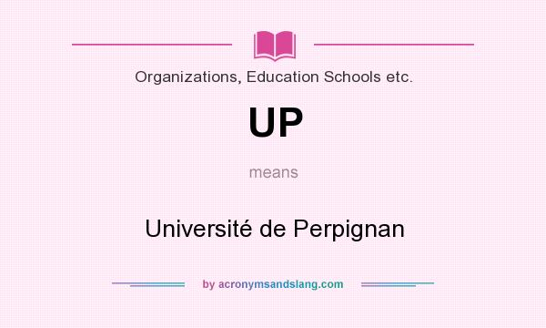 What does UP mean? It stands for Université de Perpignan