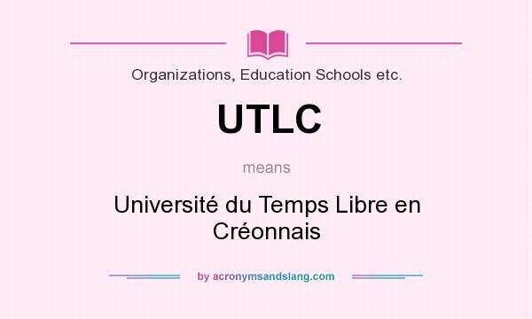 What does UTLC mean? It stands for Université du Temps Libre en Créonnais