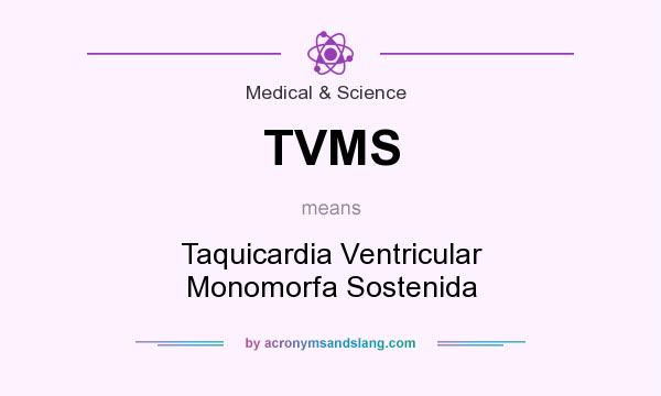What does TVMS mean? It stands for Taquicardia Ventricular Monomorfa Sostenida