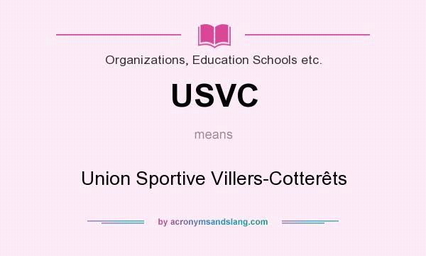 What does USVC mean? It stands for Union Sportive Villers-Cotterêts