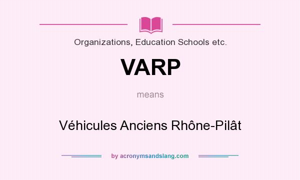 What does VARP mean? It stands for Véhicules Anciens Rhône-Pilât