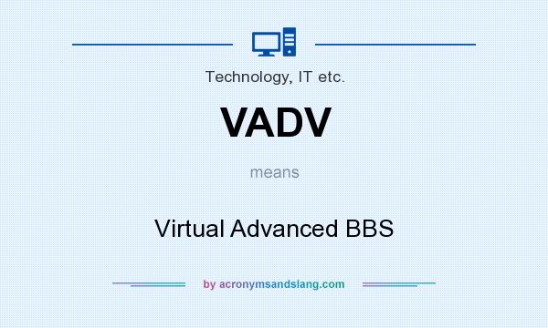 What does VADV mean? It stands for Virtual Advanced BBS