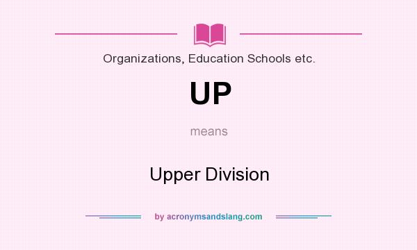 What does UP mean? It stands for Upper Division