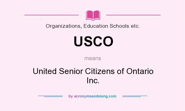 What does USCO mean? It stands for United Senior Citizens of Ontario Inc.