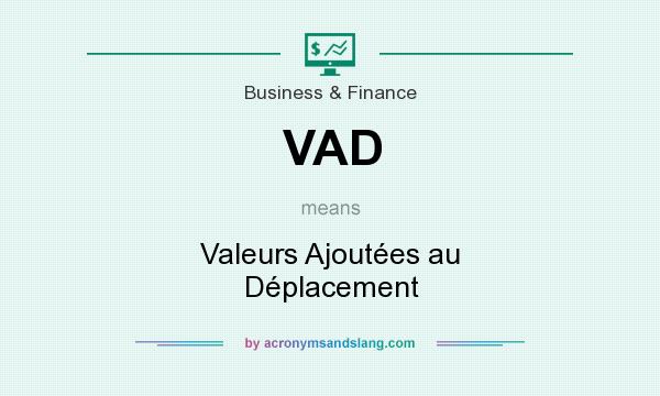 What does VAD mean? It stands for Valeurs Ajoutées au Déplacement