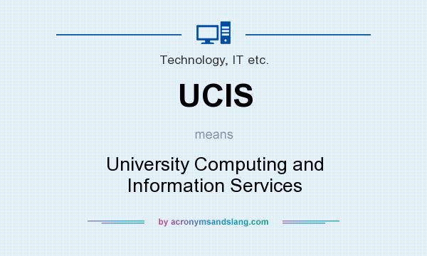 What does UCIS mean? It stands for University Computing and Information Services