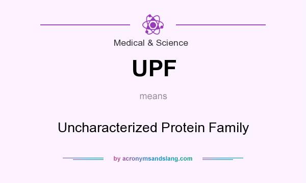 What does UPF mean? It stands for Uncharacterized Protein Family