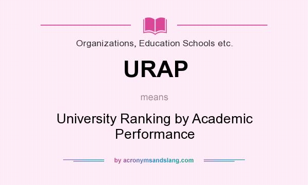 What does URAP mean? It stands for University Ranking by Academic Performance