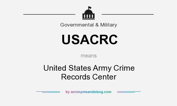 What does USACRC mean? It stands for United States Army Crime Records Center