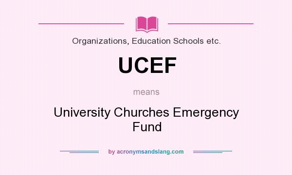 What does UCEF mean? It stands for University Churches Emergency Fund