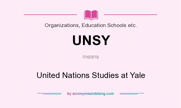What does UNSY mean? It stands for United Nations Studies at Yale