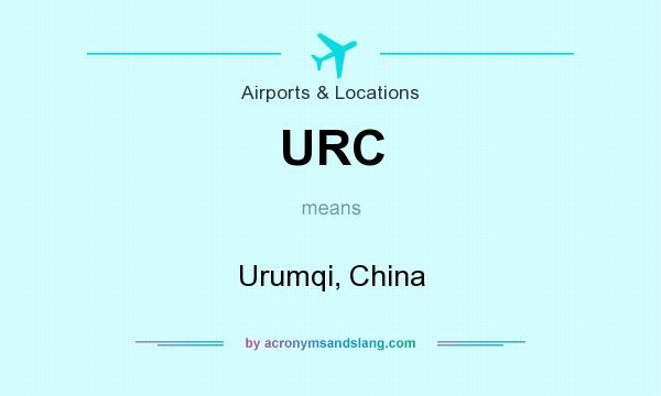What does URC mean? It stands for Urumqi, China