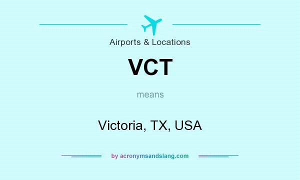 What does VCT mean? It stands for Victoria, TX, USA