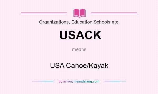What does USACK mean? It stands for USA Canoe/Kayak