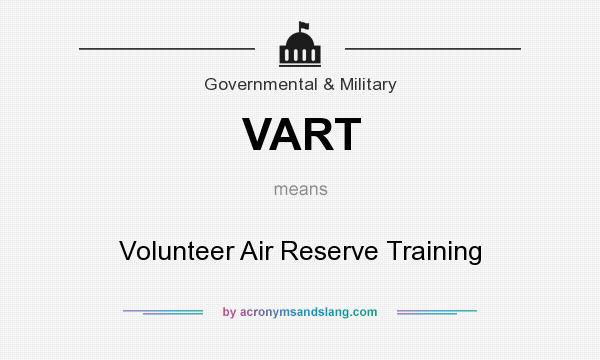 What does VART mean? It stands for Volunteer Air Reserve Training