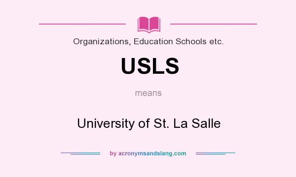What does USLS mean? It stands for University of St. La Salle