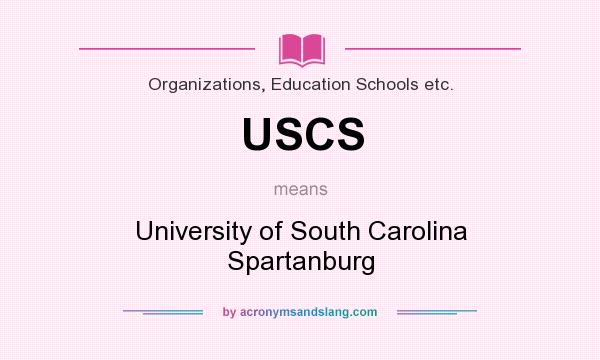 What does USCS mean? It stands for University of South Carolina Spartanburg