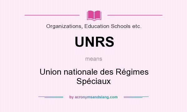 What does UNRS mean? It stands for Union nationale des Régimes Spéciaux
