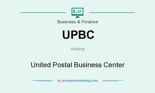 What does UPBC mean? It stands for United Postal Business Center