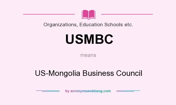 What does USMBC mean? It stands for US-Mongolia Business Council