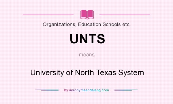What does UNTS mean? It stands for University of North Texas System