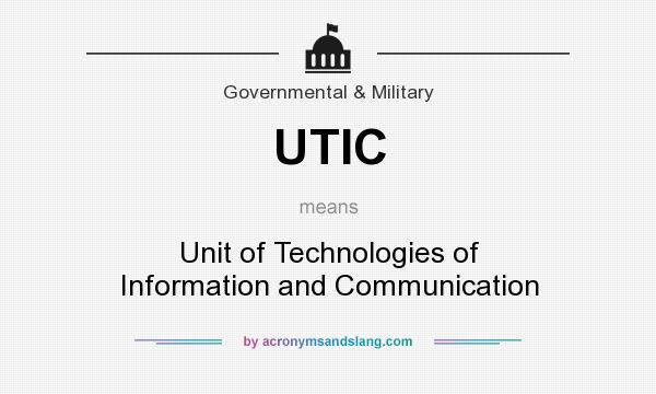 What does UTIC mean? It stands for Unit of Technologies of Information and Communication