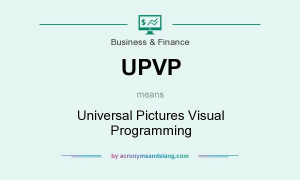 What does UPVP mean? It stands for Universal Pictures Visual Programming