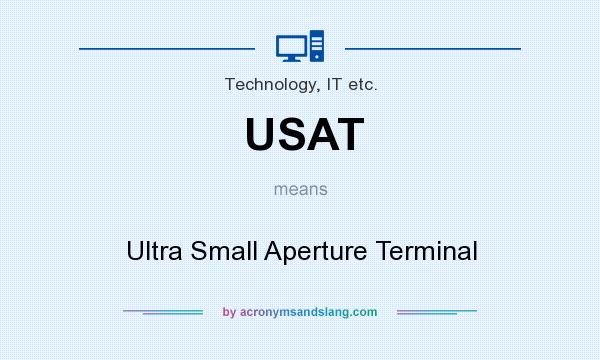 What does USAT mean? It stands for Ultra Small Aperture Terminal