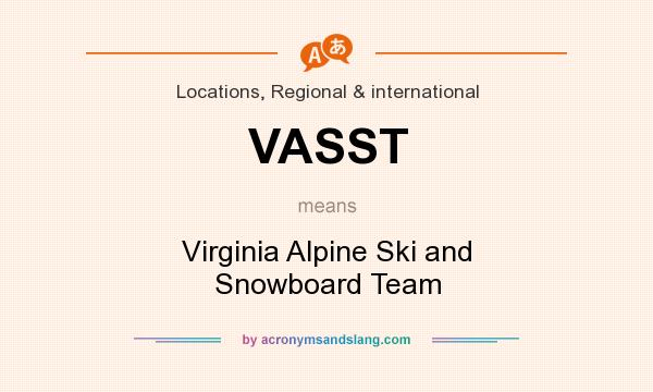 What does VASST mean? It stands for Virginia Alpine Ski and Snowboard Team