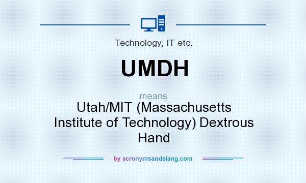 What does UMDH mean? It stands for Utah/MIT (Massachusetts Institute of Technology) Dextrous Hand