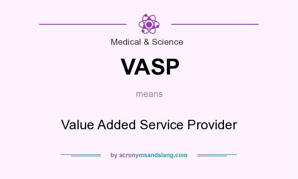 What does VASP mean? It stands for Value Added Service Provider