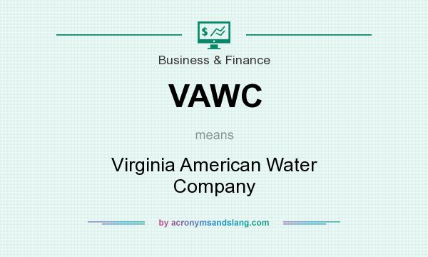 What does VAWC mean? It stands for Virginia American Water Company