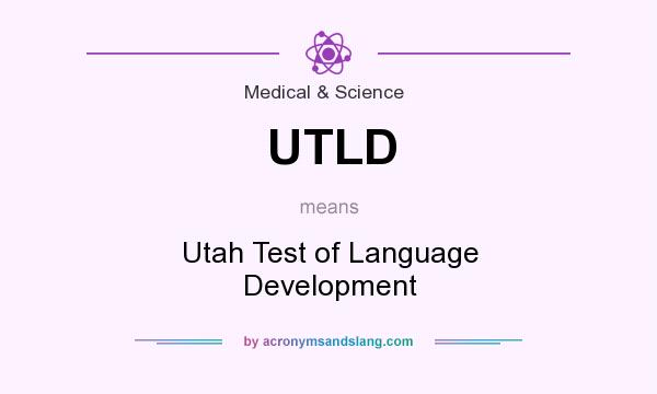 What does UTLD mean? It stands for Utah Test of Language Development