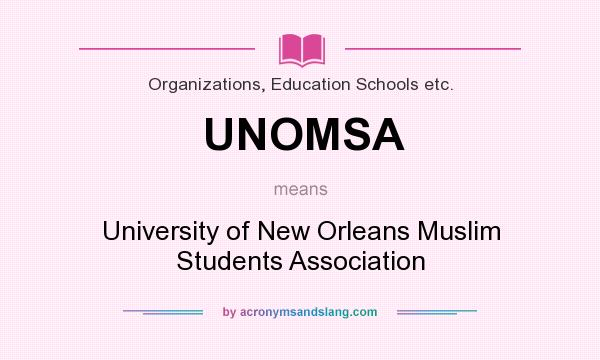 What does UNOMSA mean? It stands for University of New Orleans Muslim Students Association