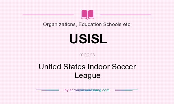 What does USISL mean? It stands for United States Indoor Soccer League