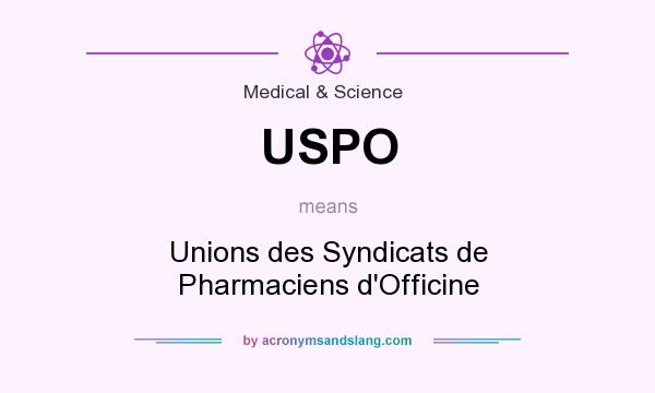 What does USPO mean? It stands for Unions des Syndicats de Pharmaciens d`Officine
