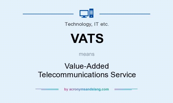 What does VATS mean? It stands for Value-Added Telecommunications Service