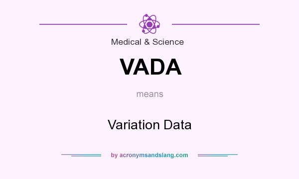 What does VADA mean? It stands for Variation Data