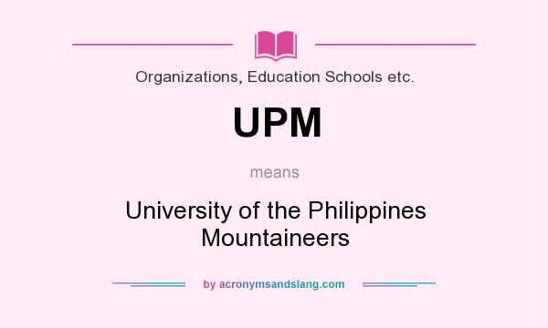 What does UPM mean? It stands for University of the Philippines Mountaineers