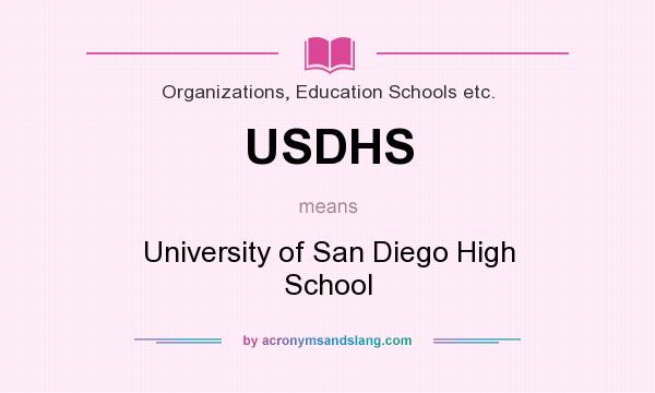 What does USDHS mean? It stands for University of San Diego High School