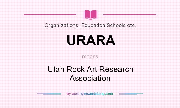 What does URARA mean? It stands for Utah Rock Art Research Association