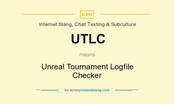 What does UTLC mean? It stands for Unreal Tournament Logfile Checker