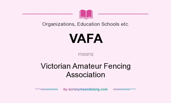 What does VAFA mean? It stands for Victorian Amateur Fencing Association