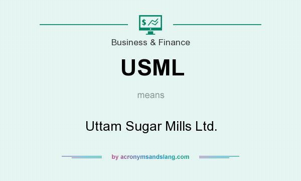 What does USML mean? It stands for Uttam Sugar Mills Ltd.