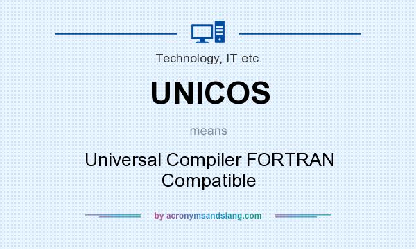 What does UNICOS mean? It stands for Universal Compiler FORTRAN Compatible