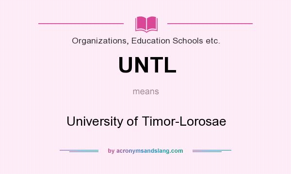 What does UNTL mean? It stands for University of Timor-Lorosae
