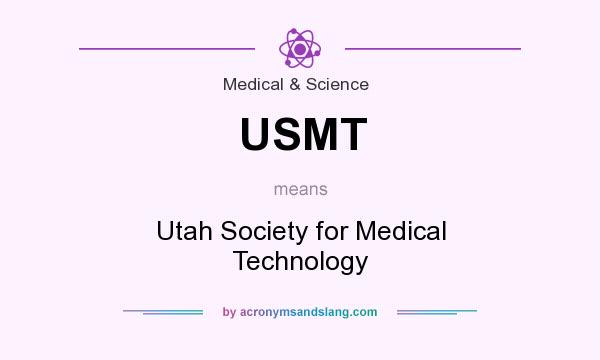 What does USMT mean? It stands for Utah Society for Medical Technology
