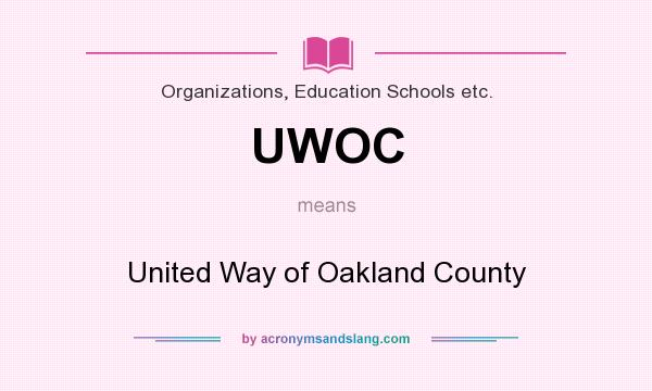 What does UWOC mean? It stands for United Way of Oakland County