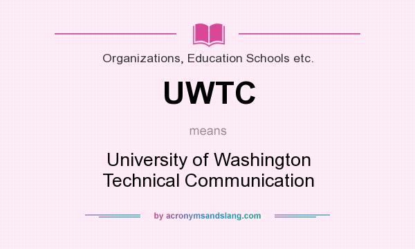 What does UWTC mean? It stands for University of Washington Technical Communication