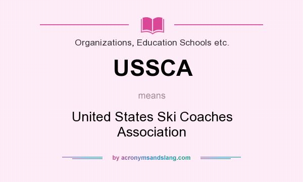 What does USSCA mean? It stands for United States Ski Coaches Association